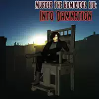 murder_the_homicidal_liu_-_into_damnation Խաղեր